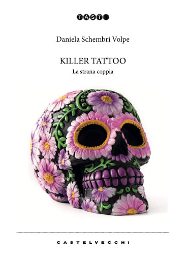 Killer Tattoo: la strana coppia di Daniela Schembri Volpe
