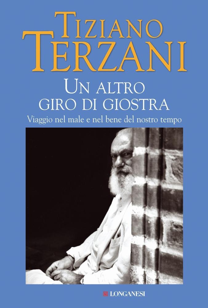 Un altro giro di giostra di Tiziano Terzani