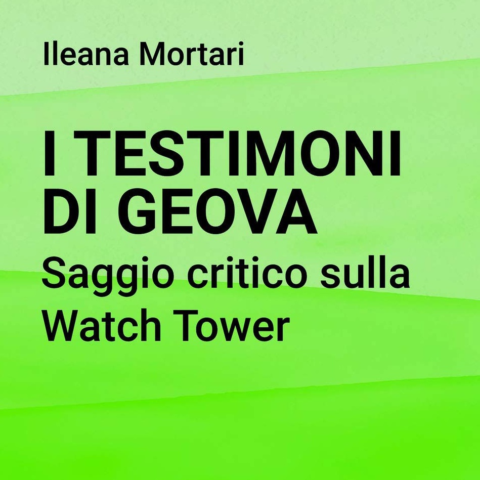 I Testimoni di Geova. Saggio critico sulla Watch Tower di Ileana Mortari