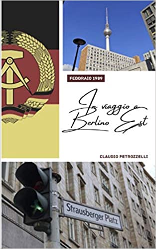 In viaggio a Berlino Est di Claudio Petrozzelli