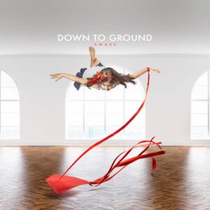 Awake è il nuovo lavoro dei Down To Ground