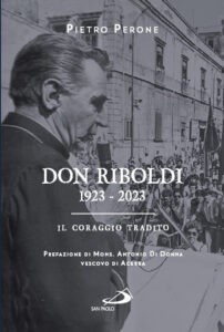 Don Riboldi Gennaio 1923-2023 Il coraggio tradito