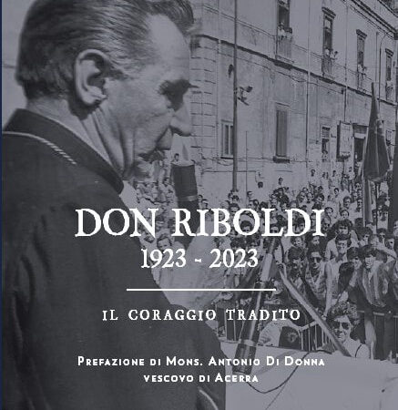Don Riboldi Gennaio 1923-2023 Il coraggio tradito
